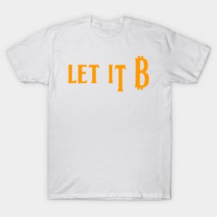 Let it be - Bitcoin T-Shirt